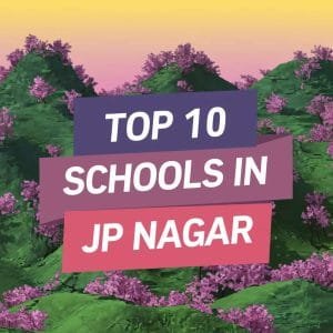 Top 10 Schools in JP Nagar