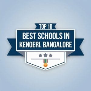 Top 10 Best Schools In Kengeri, Bangalore