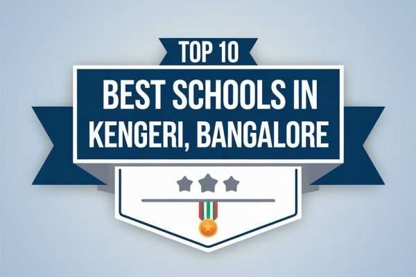 Top 10 Best Schools In Kengeri, Bangalore