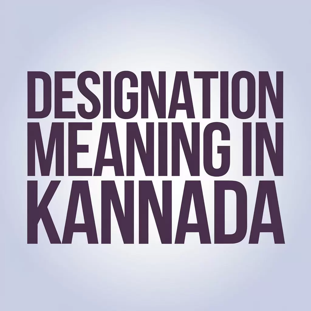 Designation Meaning in Kannada