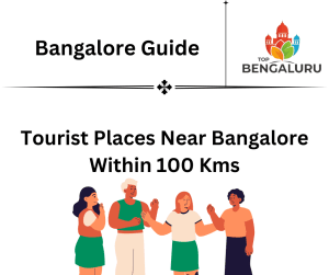 Tourist Places Near Bangalore Within 100 Kms