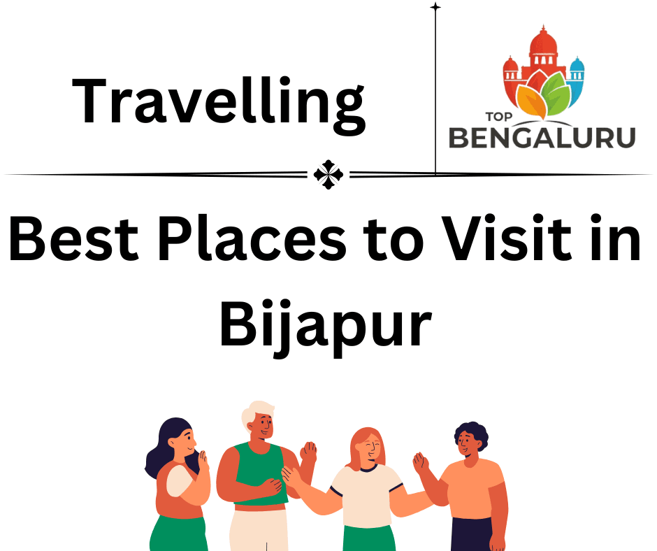 Best Places to Visit in Bijapur