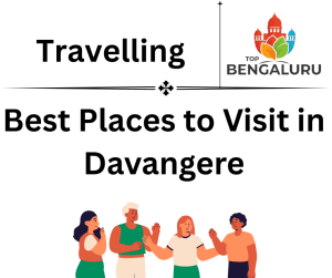 Best Places to Visit in Davangere