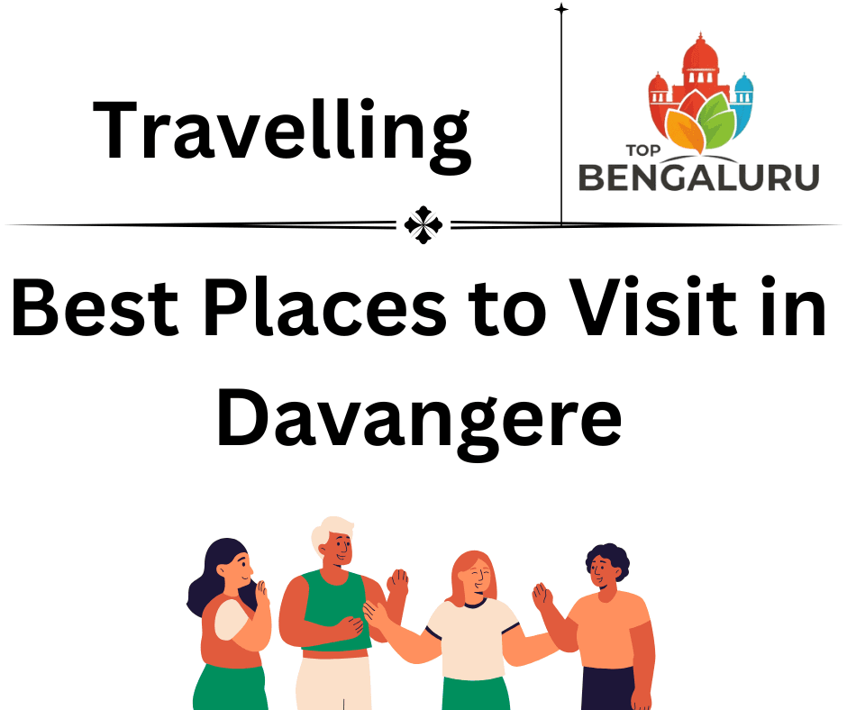 Best Places to Visit in Davangere