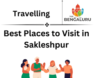 Best Places to Visit in Sakleshpur