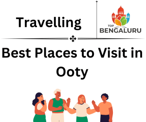 Best Places to Visit in Ooty