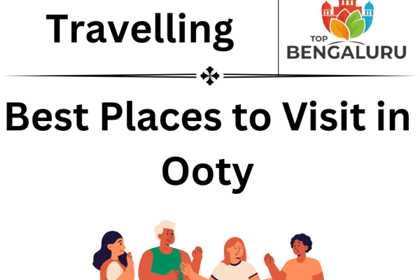 Best Places to Visit in Ooty