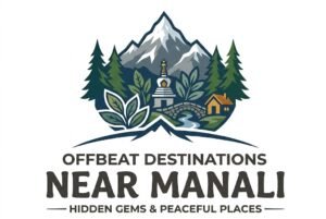 Offbeat Destinations Near Manali- Hidden Gems & Peaceful Places