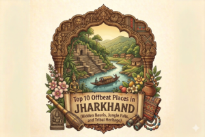 Offbeat Places in Jharkhand: Top 10 Hidden Gems You Must Explore (2026 Guide)